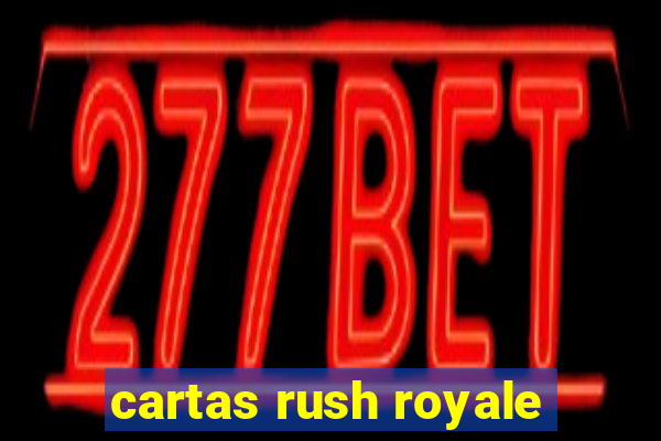 cartas rush royale